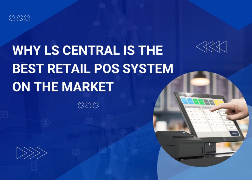 LS Central is the Best Retail POS System