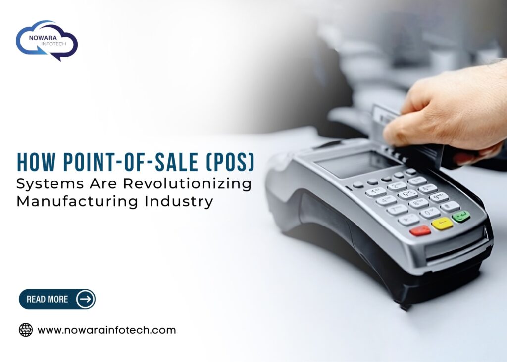 How Point-Of-Sale (Pos) Systems Are Revolutionizing Manufacturing Industry