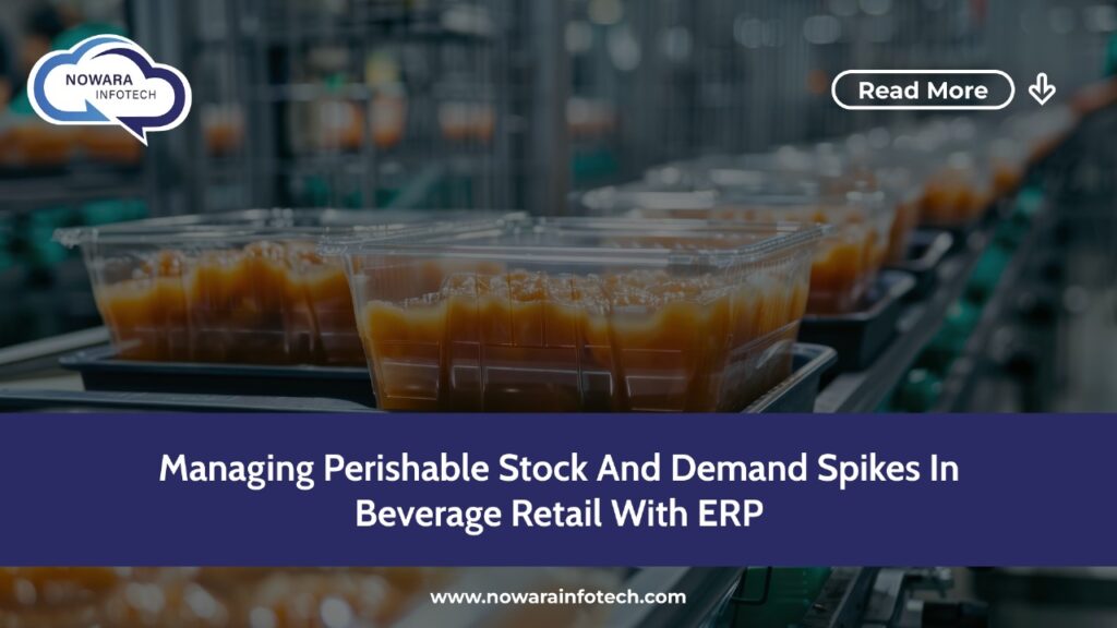 Managing Perishable Stock and Demand Spikes in Beverage Retail with ERP